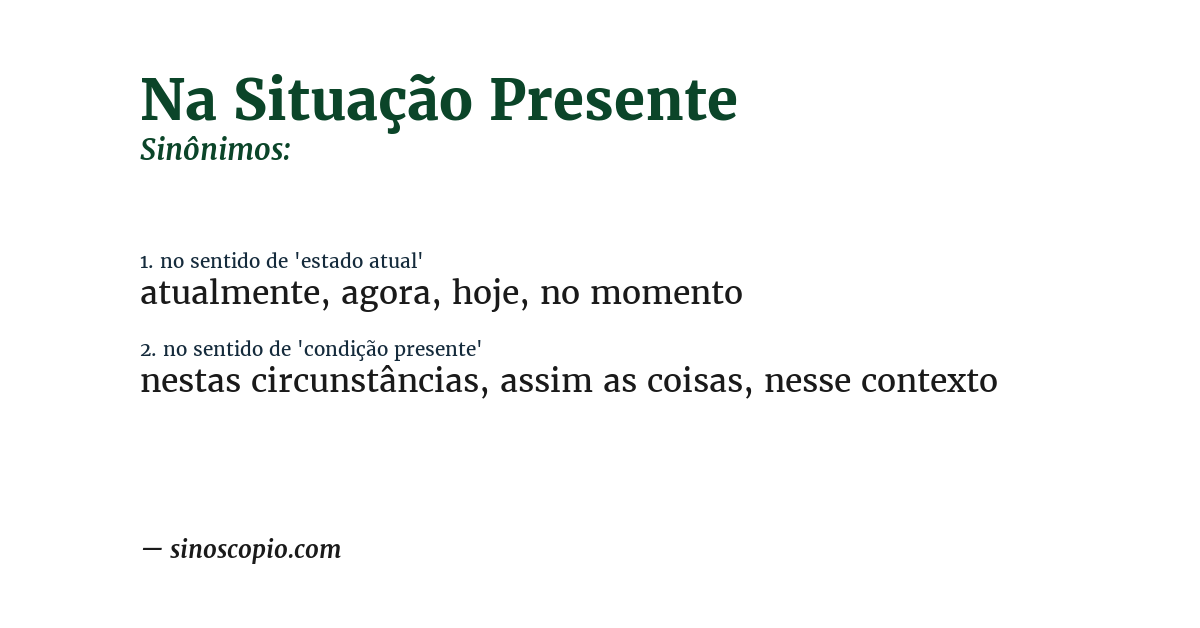 Sinônimo de na situação presente