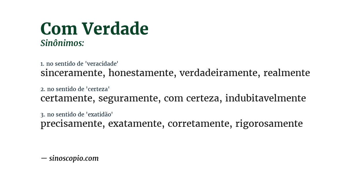 Sinônimo de com verdade