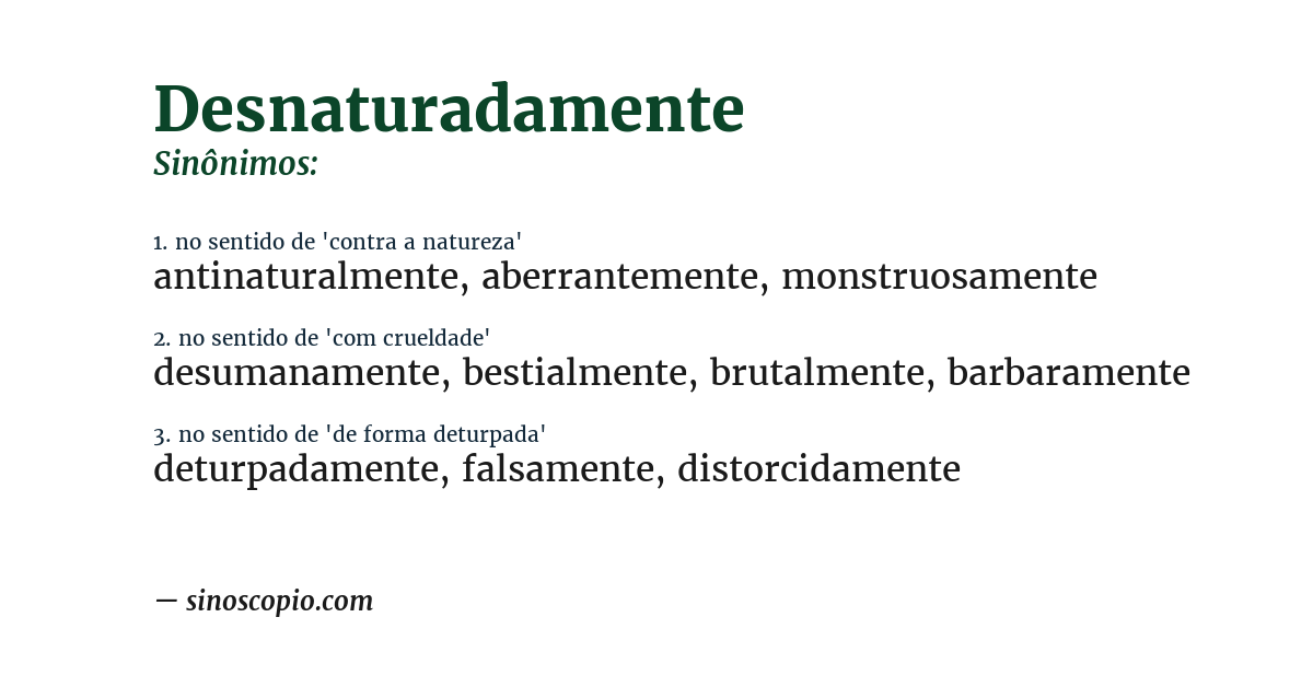 Sinônimo de desnaturadamente
