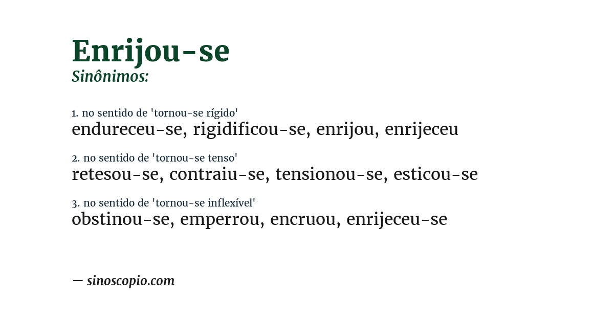 Sinônimo de enrijou-se