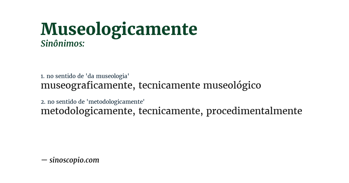 Sinônimo de museologicamente