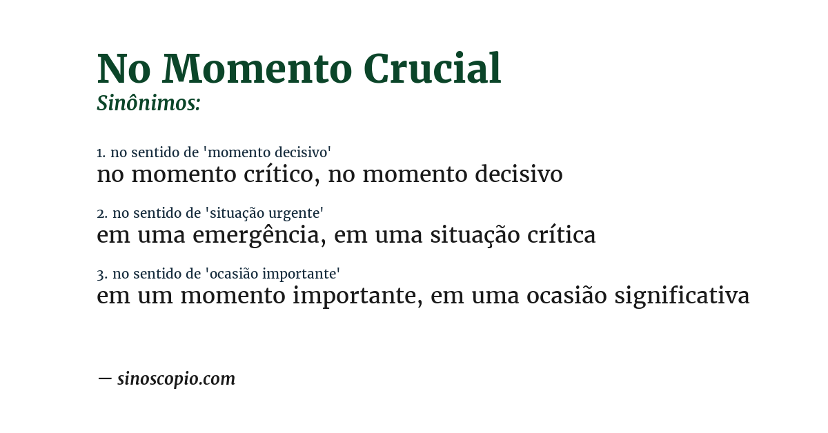 Sinônimo de no momento crucial