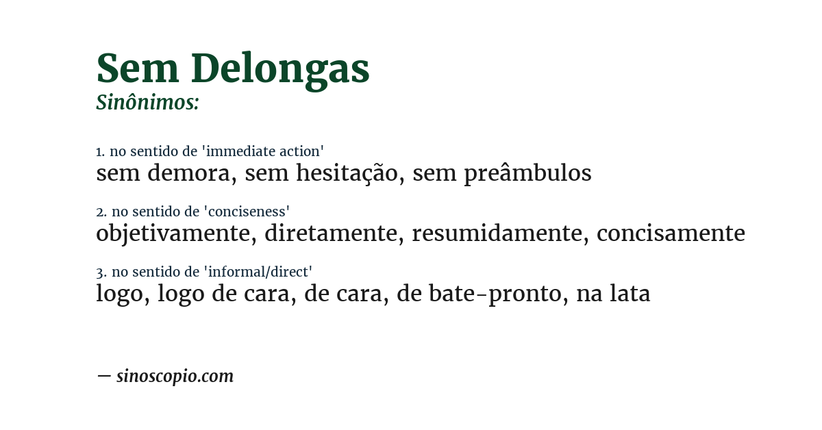 Sinônimo de sem delongas