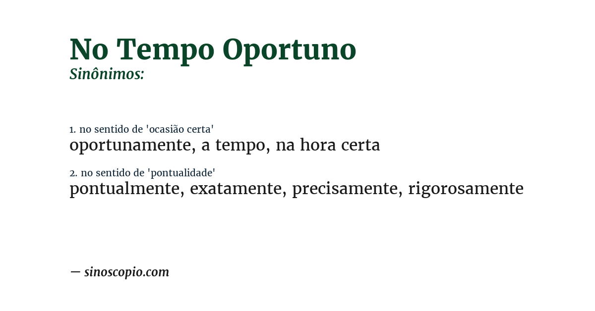 Sinônimo de no tempo oportuno