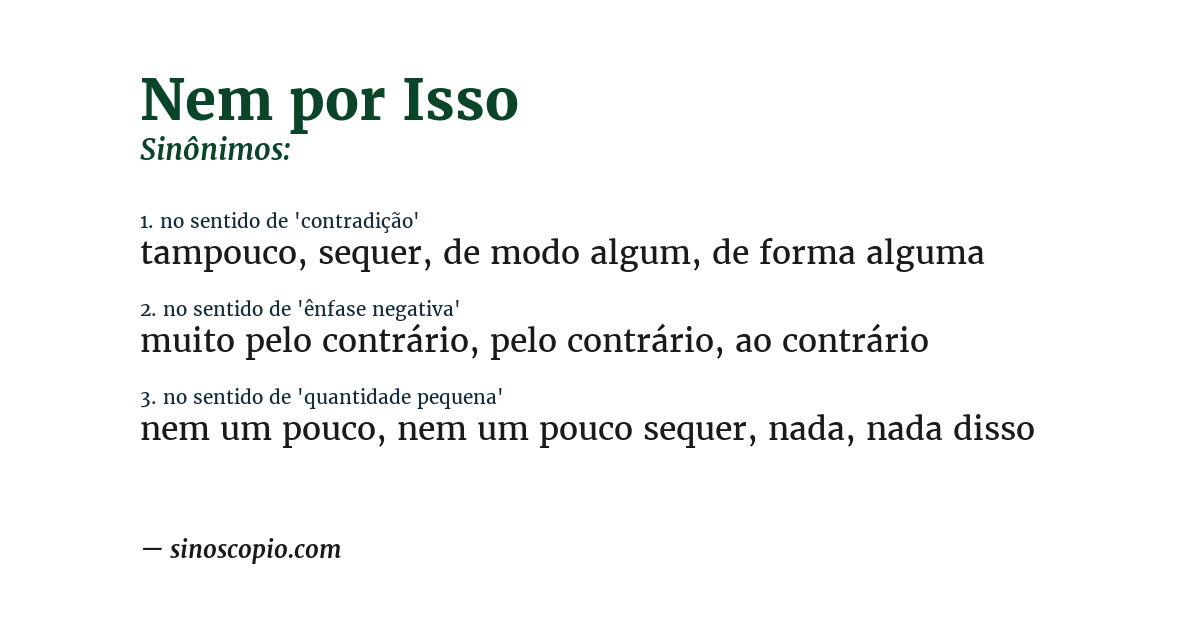 Sinônimo de nem por isso