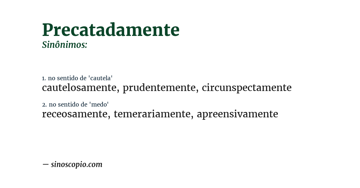 Sinônimo de precatadamente