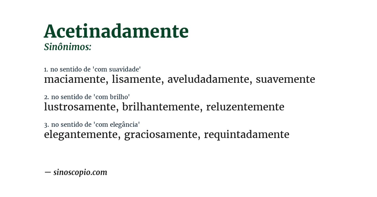 Sinônimo de acetinadamente