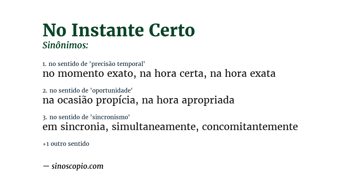 Sinônimo de no instante certo