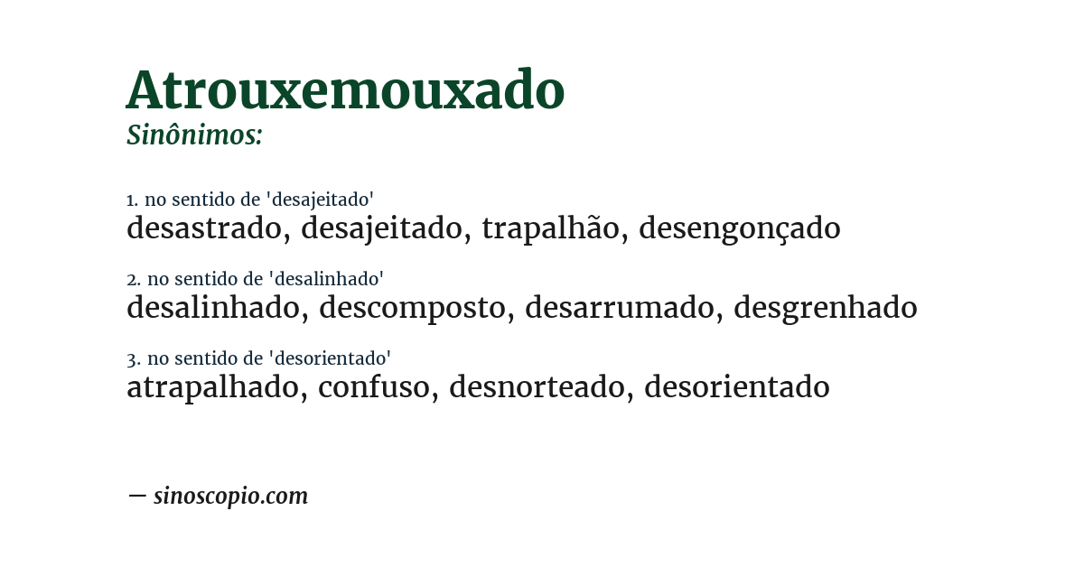 Sinônimo de atrouxemouxado