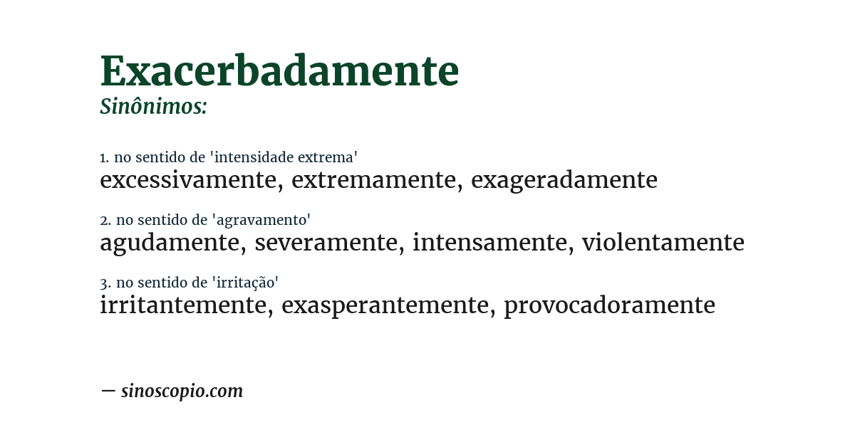 Sinônimo de exacerbadamente