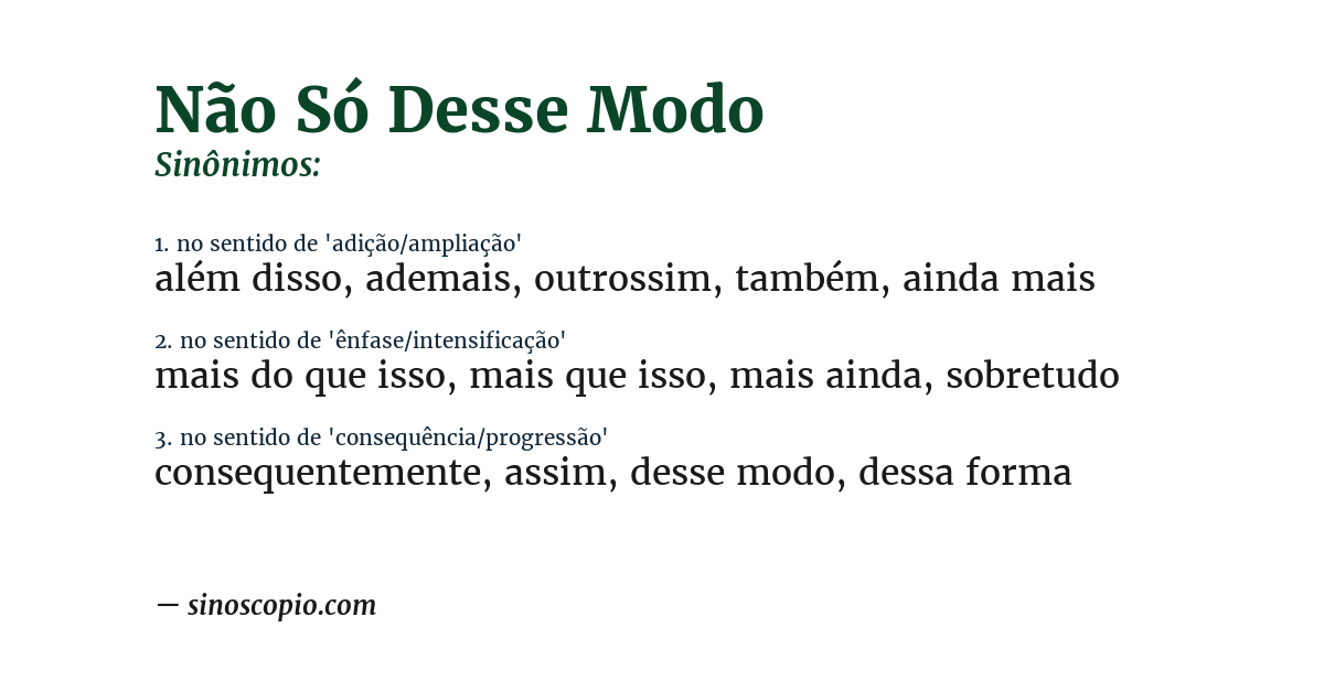 Sinônimo de não só desse modo
