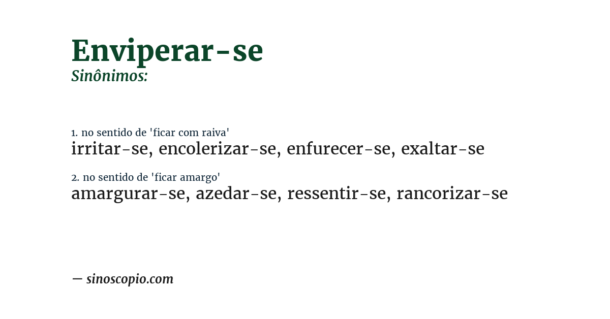 Sinônimo de enviperar-se