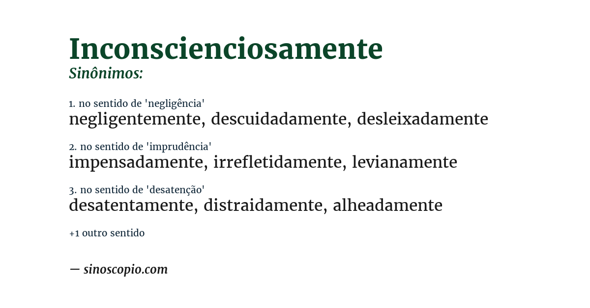 Sinônimo de inconscienciosamente