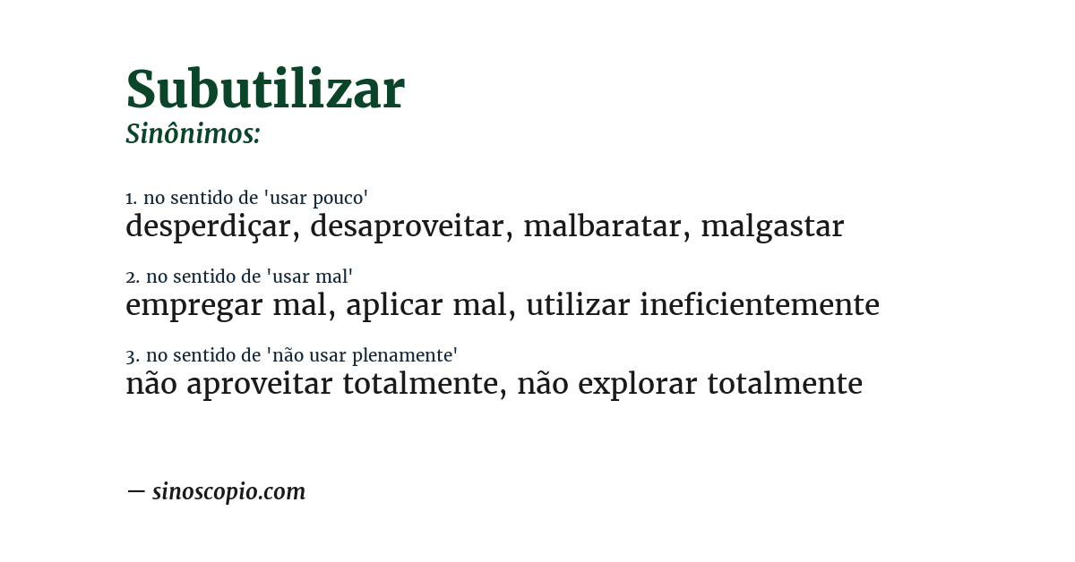 Sinônimo de subutilizar