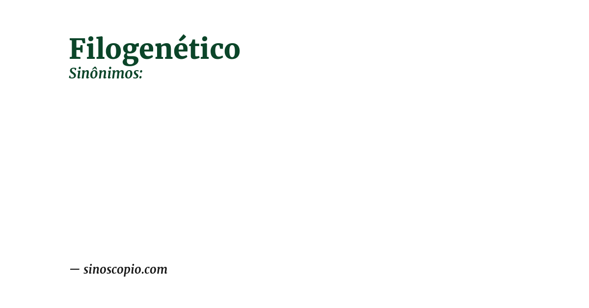 Sinônimo de filogenético