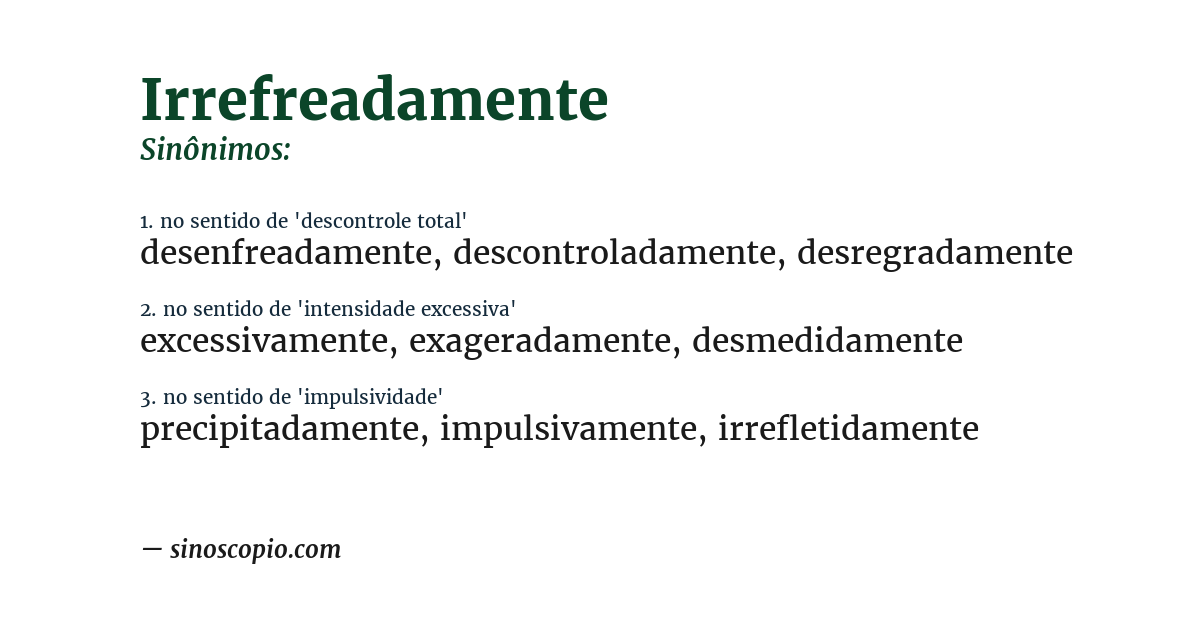 Sinônimo de irrefreadamente