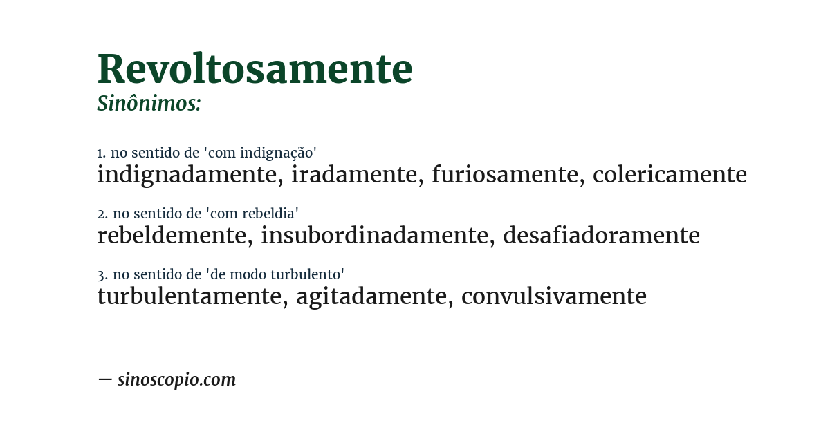 Sinônimo de revoltosamente