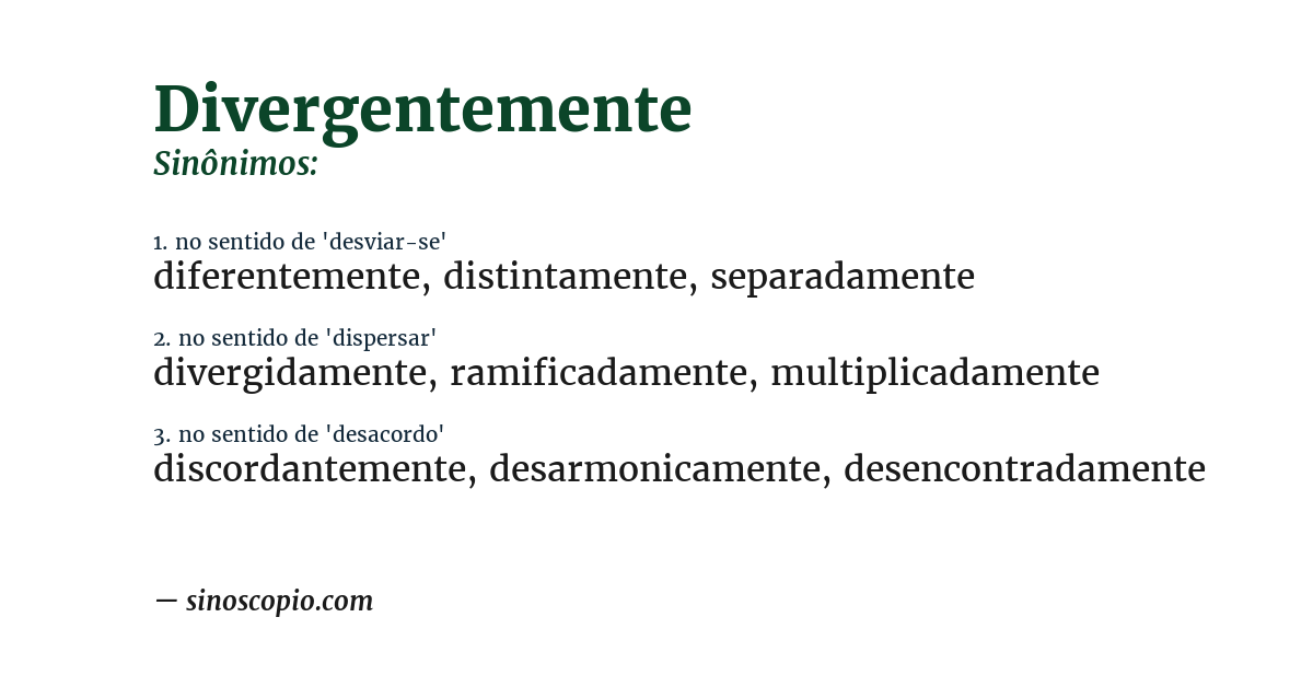 Sinônimo de divergentemente