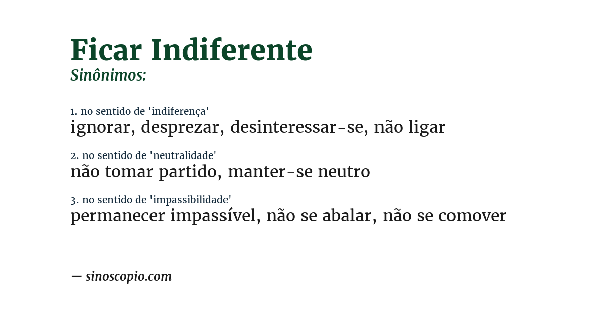 Sinônimo de ficar indiferente