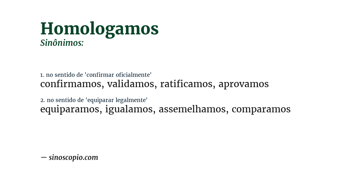 Sinônimo de homologamos