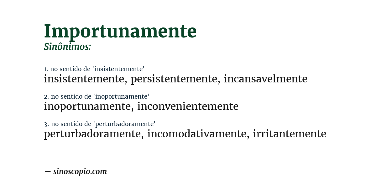 Sinônimo de importunamente