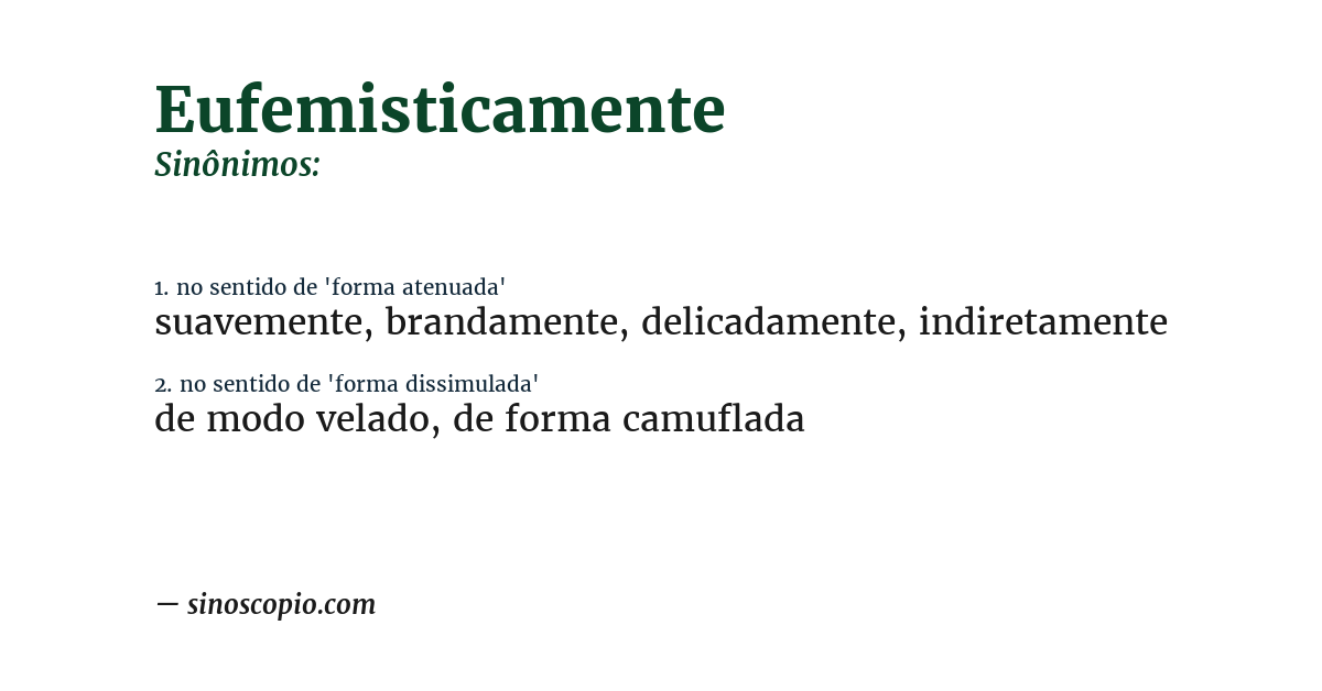 Sinônimo de eufemisticamente
