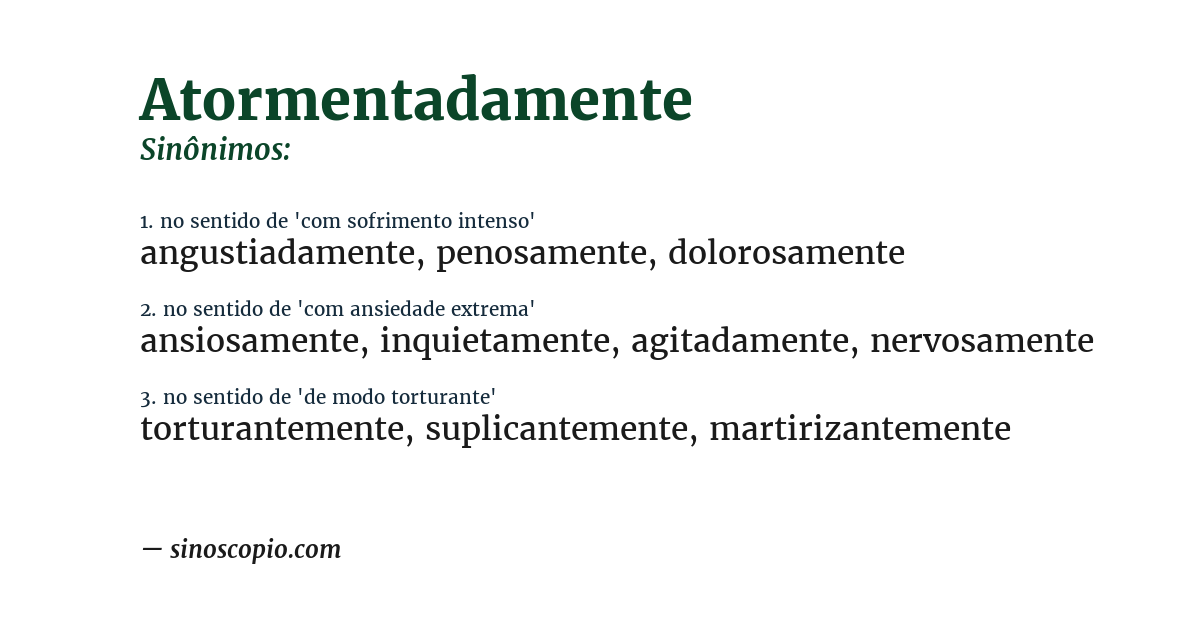 Sinônimo de atormentadamente