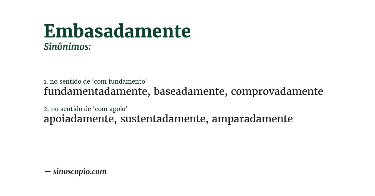 Sinônimo de embasadamente