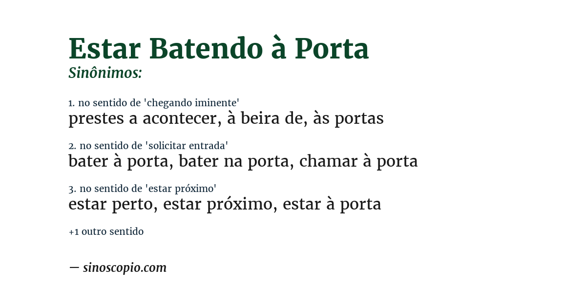 Sinônimo de estar batendo à porta