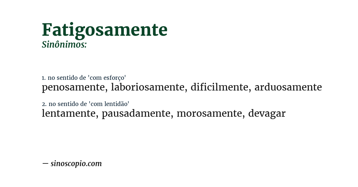 Sinônimo de fatigosamente