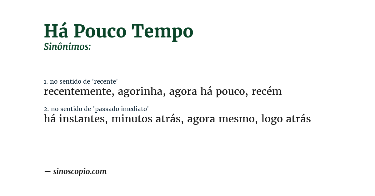 Sinônimo de há pouco tempo