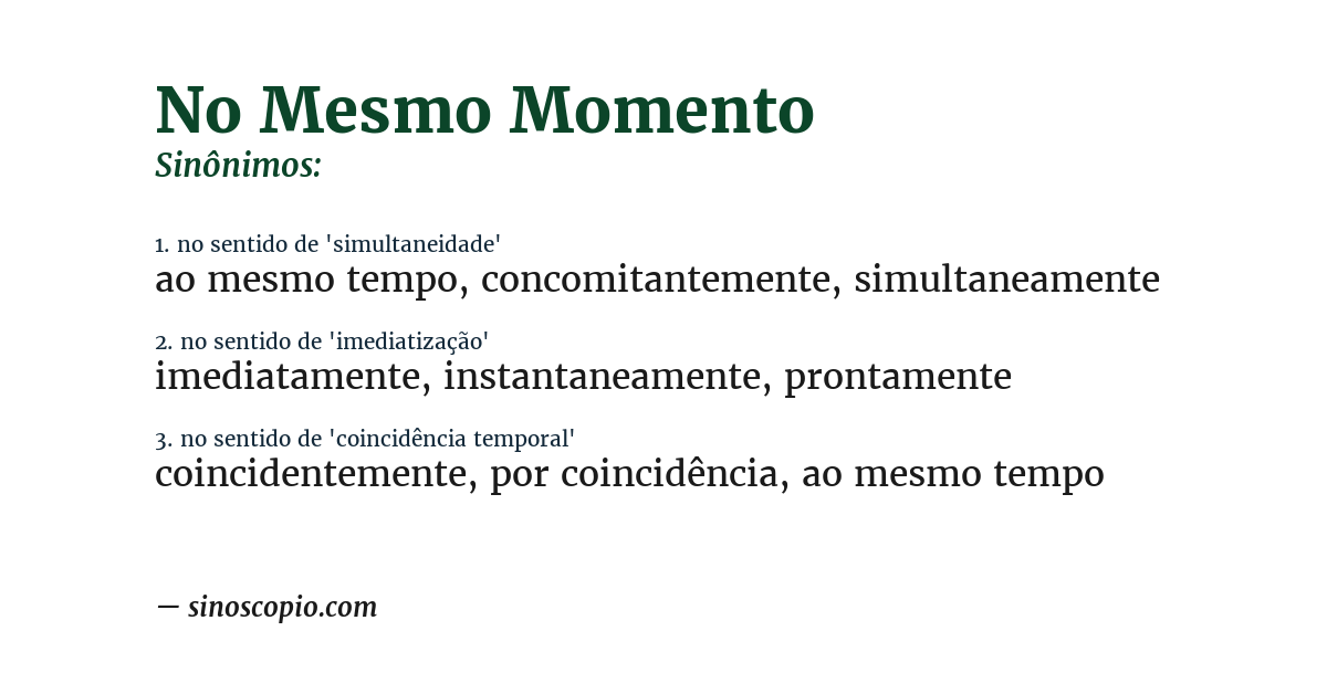Sinônimo de no mesmo momento
