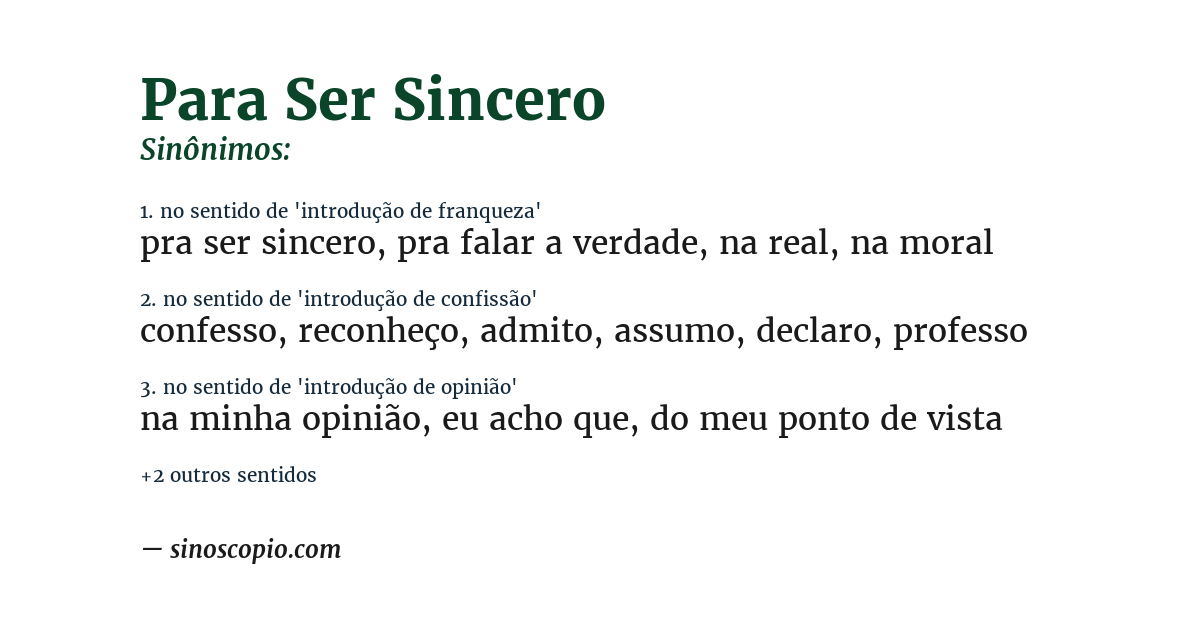 Sinônimo de para ser sincero