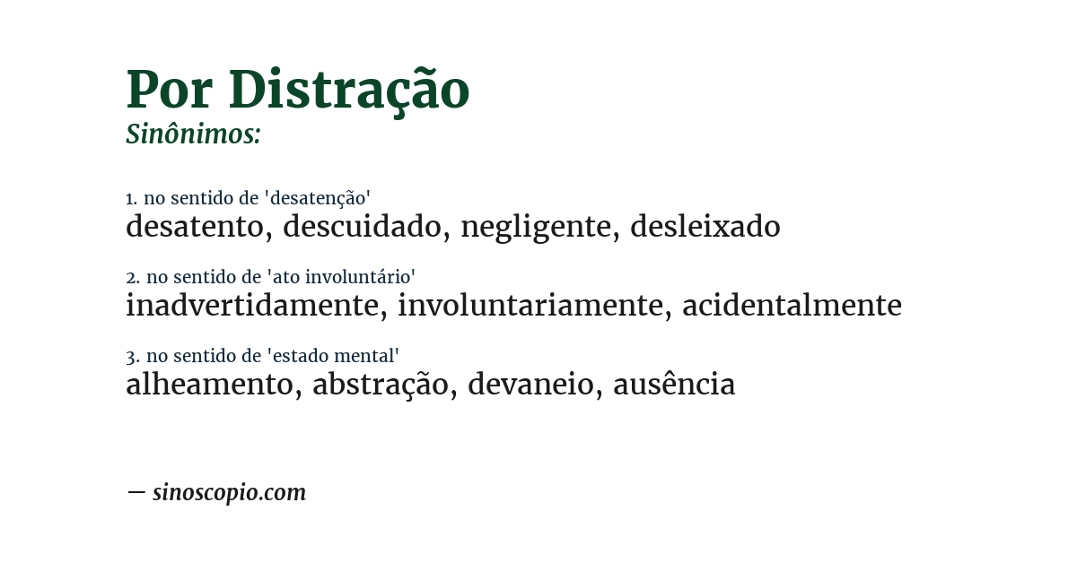 Sinônimo de por distração