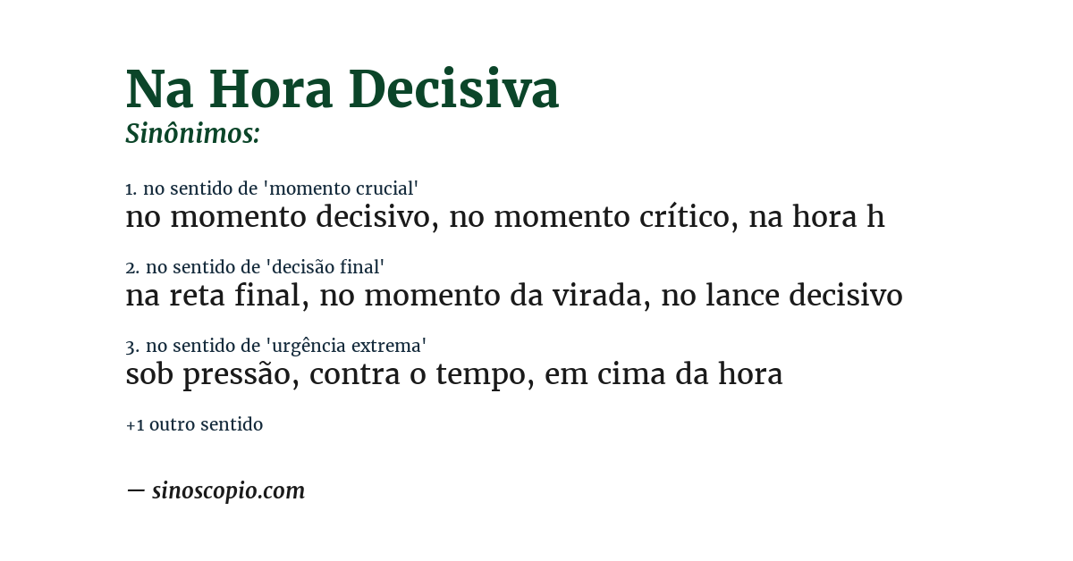 Sinônimo de na hora decisiva