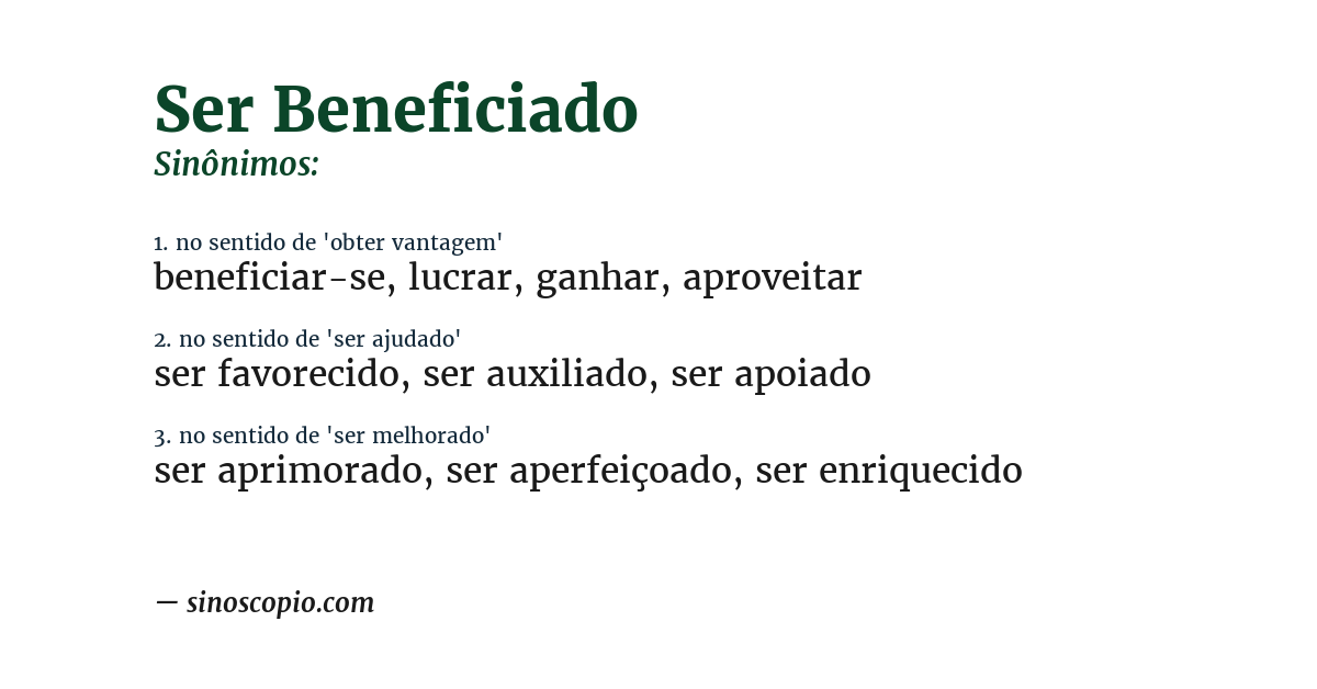 Sinônimo de ser beneficiado