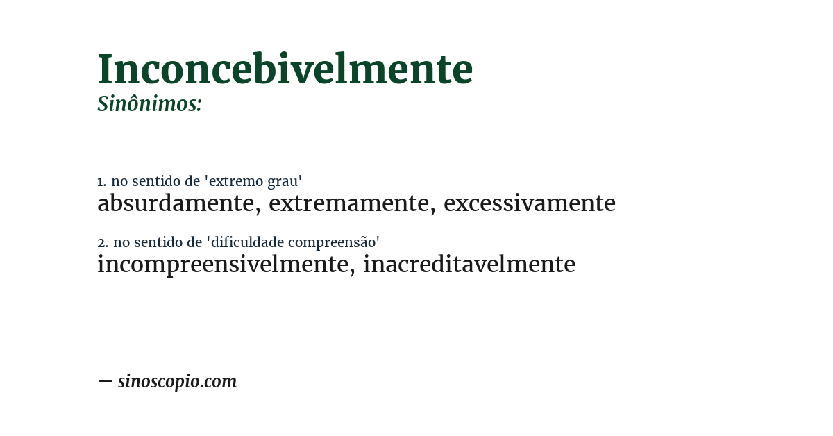 Sinônimo de inconcebivelmente