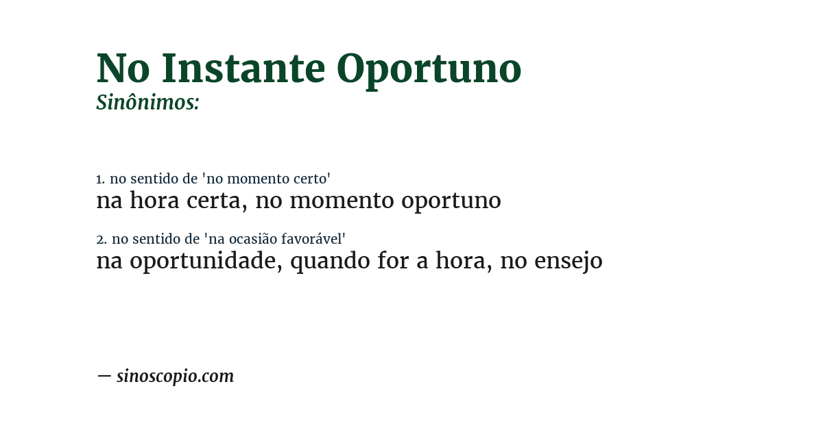 Sinônimo de no instante oportuno