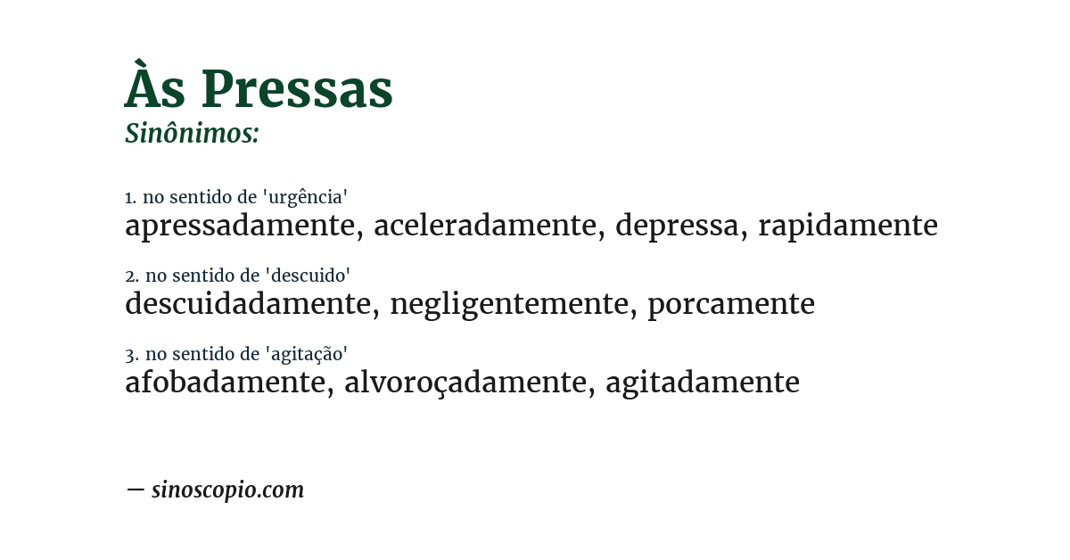 Sinônimo de às pressas