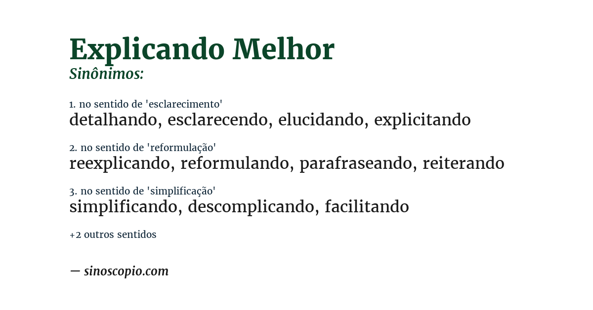 Sinônimo de explicando melhor