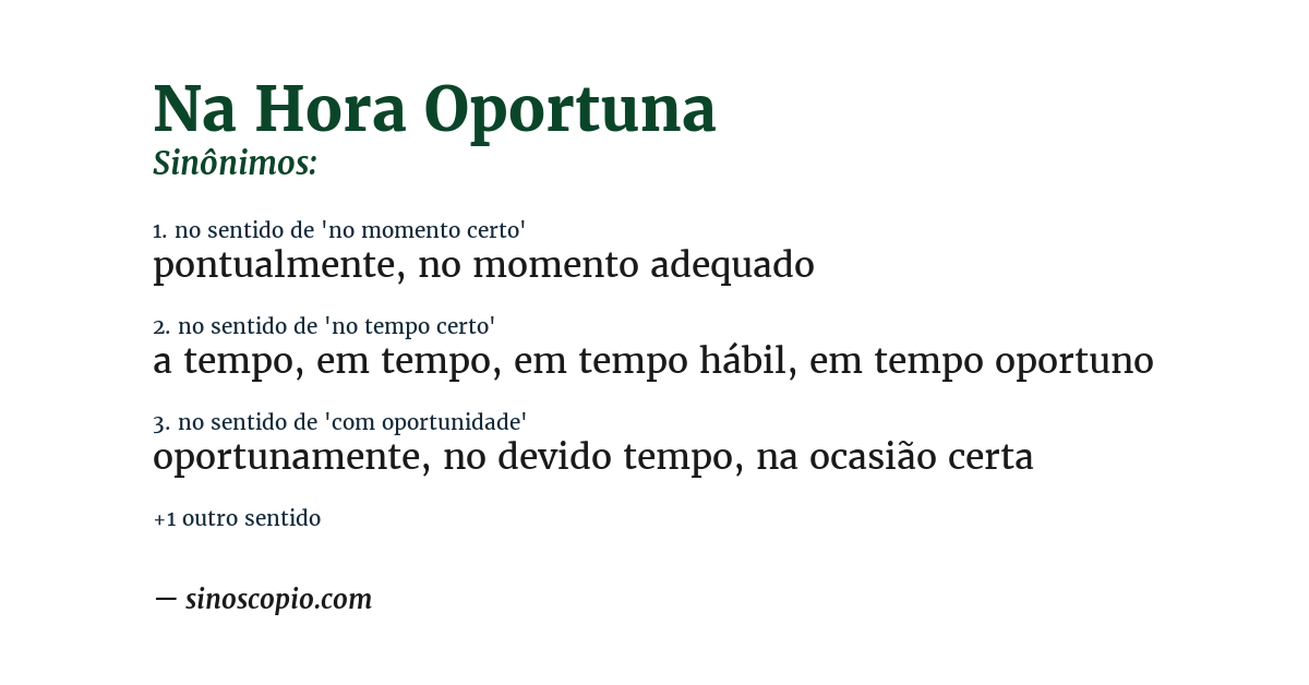 Sinônimo de na hora oportuna