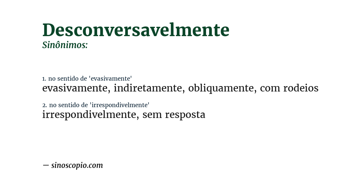 Sinônimo de desconversavelmente