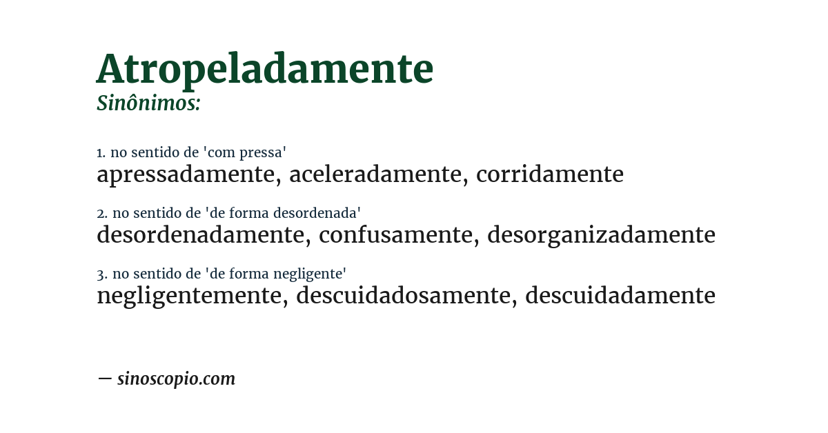 Sinônimo de atropeladamente