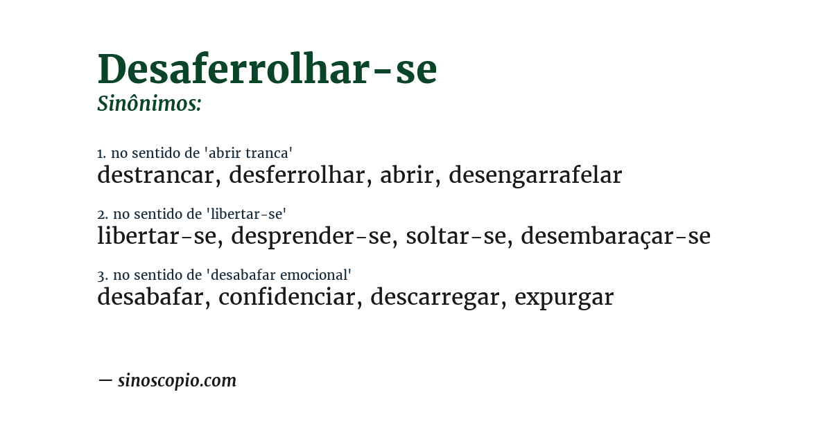 Sinônimo de desaferrolhar-se