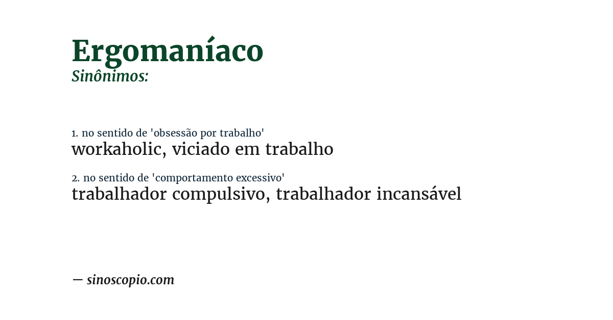 Sinônimo de ergomaníaco