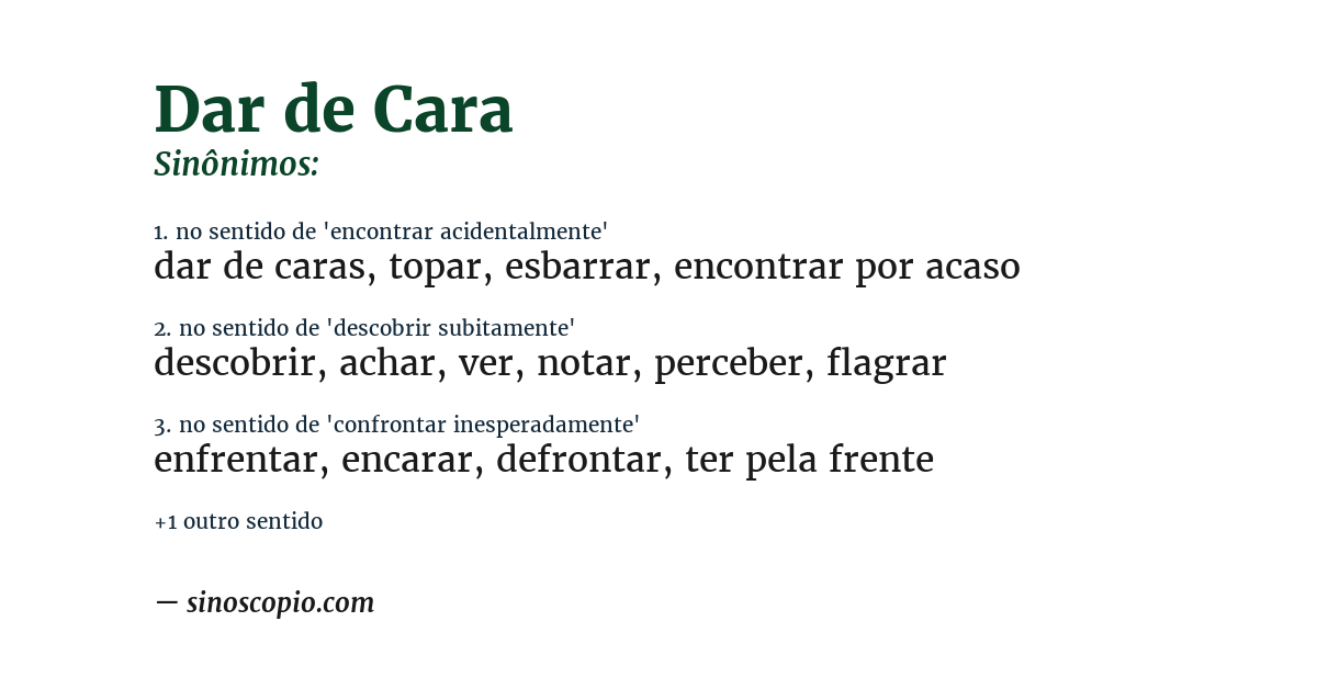 Sinônimo de dar de cara