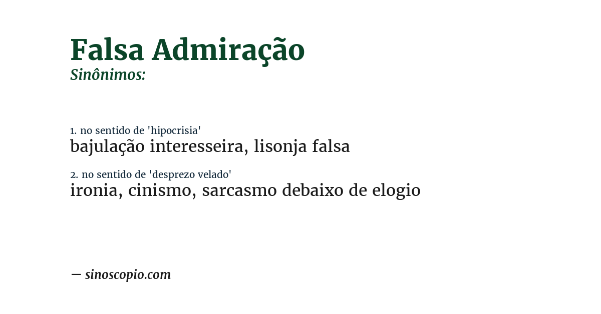 Sinônimo de falsa admiração