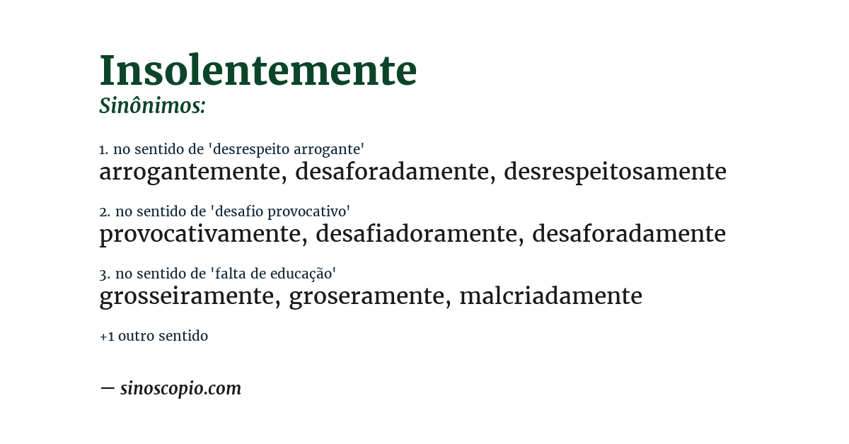 Sinônimo de insolentemente