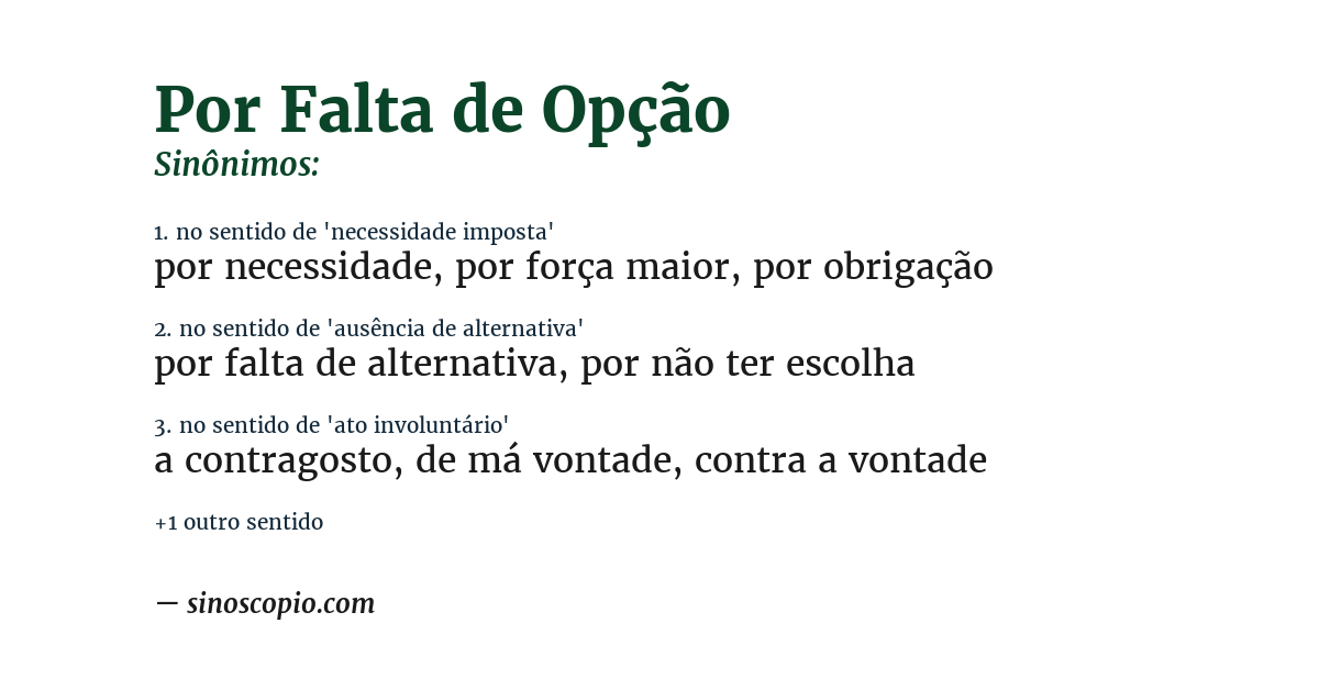 Sinônimo de por falta de opção