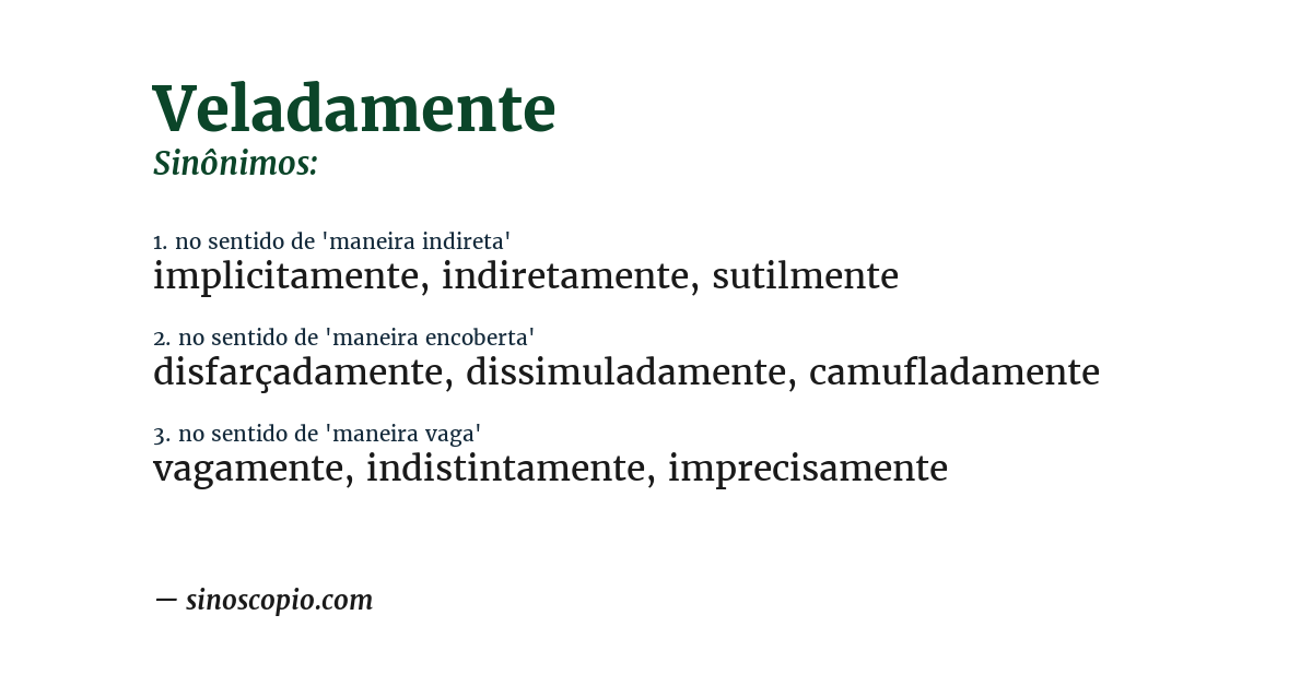 Sinônimo de veladamente